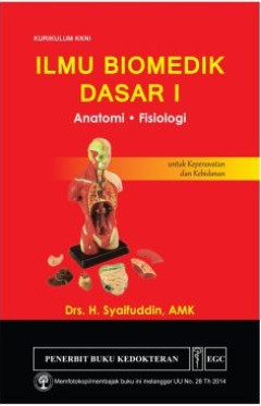Ilmu Biomedik Dasar I : Anatomi Fisiologi
