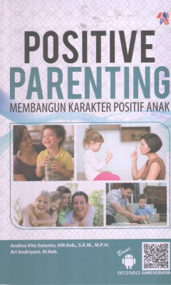 Positive Parenting: Membangun Karakter Positif Anak