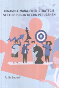 Dinamika Manajemen Strategis Sektor Publik Di Era Perubahan