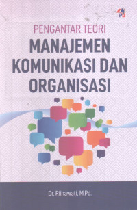 Pengantar Teori Manajemen Komunikasi Dan Organisasi