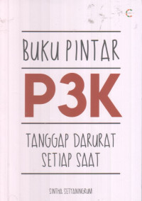P3K: Buku Pintar Tanggap Darurat Setiap Saat