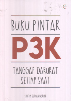 P3K: Buku Pintar Tanggap Darurat Setiap Saat