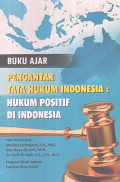 Buku Ajar Pengantar Tata Hukum Indonesia: Hukum Positif Di Indonesia