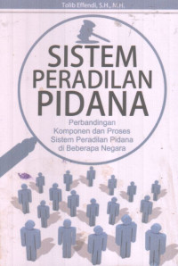 Sistem Peradilan Pidana: Perbandingan Komponen Dan Proses Sistem Peradilan Pidana Di Beberapa Negara