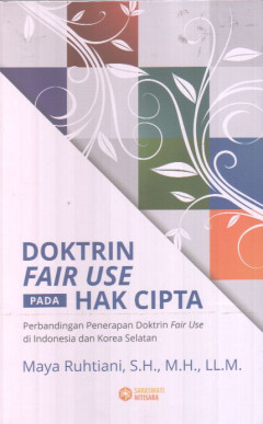 Doktrin Fair Use Pada Hak Cipta: Perbandingan Penerapan Doktrin Fair Use Di Indonesia Dan Korea Selatan