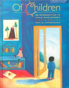 Of Children: An Introduction to Child Development 8th Edition