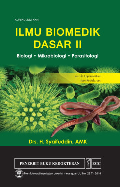 Ilmu Biomedik Dasar II : Biologi, Mikrobiologi, Parasitologi