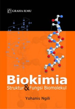 Biokimia: Struktur Dan Fungsi Biomolekul