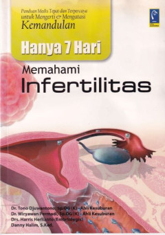 Panduan Medis Tepat dan Terpercaya untuk Mengerti & Mengatasi Kemandulan Hanya 7 Hari : Memahami Infertilitas