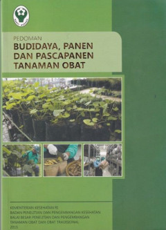 Pedoman Budidaya, Panen dan Pascapanen Tanaman Obat