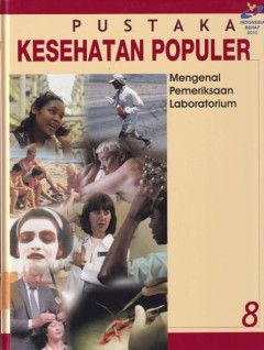 Pustaka kesehatan populer : Mengenal pemeriksaan laboratorium 8