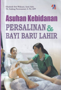 Asuhan Kebidanan Persalinan dan Bayi Baru Lahir