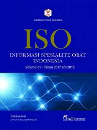 ISO: Informasi Spesialite Obat Indonesia Volume 51 - Tahun 2017 Sampai Dengan 2018