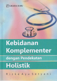 Kebidanan Komplementer dengan Pendekatan Holistik