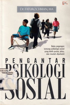 Buku pegangan tentang psikologi sosial yang lebih padat, jelas, dan mudah dipahami : PENGANTAR PSIKOLOGI SOSIAL