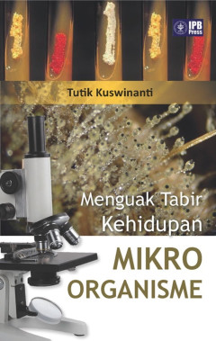 Menguak tabir Kehidupan Mikro Organisme