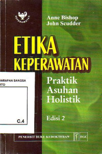 Etika Keperawatan: Praktik Asuhan Holistik