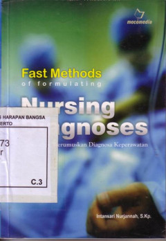 Fast Methods Of Formulating Nursing Diagnoses: Cara Cepat Merumuskan Diagnosa Keperawatan