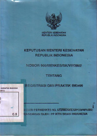 Keputusan Menteri Kesehatan RI No. 900/Menkes/SK/VII/2002 Tentang Registasi dan Praktik Bidan