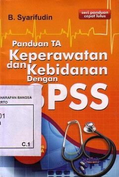 Panduan TA Keperawatan Dan Kebidanan Dengan SPSS