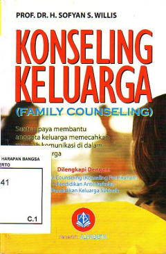 Konseling Keluarga (Family Counseling): Suatu Upaya Membantu Anggota Keluarga Memecahkan Masalah Komunikasi Di Dalam Sistem Keluarga