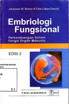 Embriologi Fungsional: Perkembangan Sistem Fungsi Organ Manusia