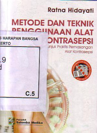 Metode Dan Teknik Penggunaan Alat Kontrasepsi: Petunjuk Praktis Pemasangan Alat Kontrasepsi