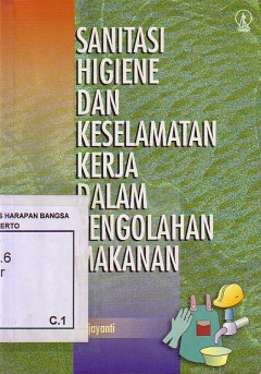 Sanitasi, Higiene, Dan Keselamatan Kerja Dalam Pengolahan Makanan