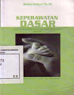 Keperawatan Dasar: Konsep Caring, Komunikasi, Etik Dan Aspek Spiritual Dalam Pelayanan Keperawatan