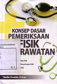 Konsep Dasar Pemeriksaan Fisik Keperawatan
