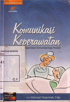 Komunikasi Keperawatan: Dasar-Dasar Komunikasi Bagi Perawat