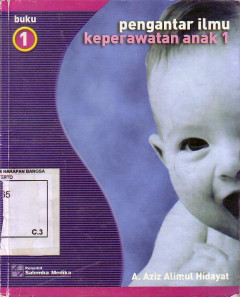 Pengantar Ilmu Keperawatan Anak. Buku 1