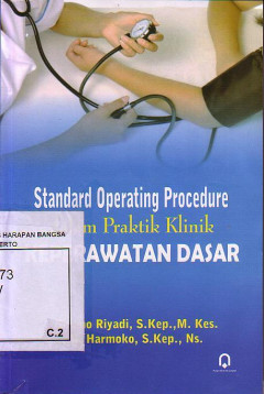 Standard Operating Procedure Dalam Praktik Klinik Keperawatan Dasar