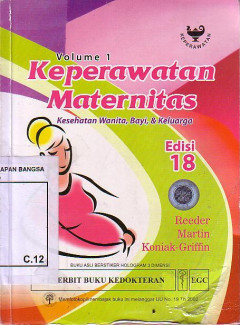 Keperawatan Maternitas: Kesehatan Wanita, Bayi, & Keluarga Volume 1