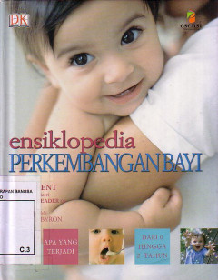 Ensiklopedia Perkembangan Bayi: Apa Yang Terjadi Dari 0 - 2 Tahun