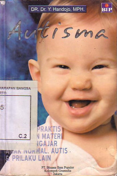 Autisma: Petunjuk Praktis & Pedoman Materi Untuk Mengajar Anak Normal, Autis & Prilaku Lain