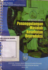 Informasi Dasar Penanggulangan Masalah Kesehatan Reproduksi (buku 2)