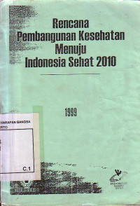 Rencana Pembangunan Kesehatan Menuju Indonesia Sehat 2010