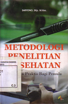 Metodologi Penelitian Kesehatan: Penuntun Praktis Bagi Pemula