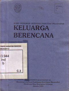 Buku Pedoman Petugas Fasilitas Pelayanan: Keluarga Berencana