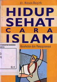 Hidup Sehat Cara Islam: Seluk Beluk Kesehatan Dan Penjagaannya