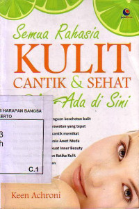 Semua Rahasia Kulit Cantik Dan Sehat Ada Di Sini