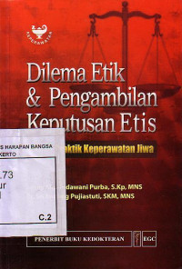 Dilema Etik Dan Pengambilan Keputusan Etis Dalam Praktik Keperawatan Jiwa