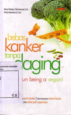 Bebas Kanker Tanpa Daging: Have Fun Being A Vegan