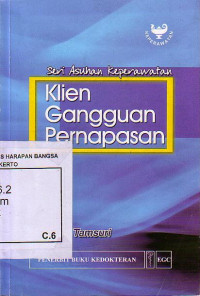 Klien Gangguan Pernapasan: Seri Asuhan Keperawatan