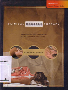 Clinical Massage Therapy: Assessment And Treatment Of Orthopedic Conditions