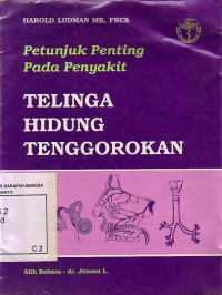 Petunjuk Penting Pada Penyakit Telinga, Hidung, Tenggorokan