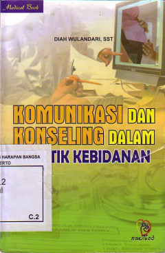 Komunikasi Dan Konseling Dalam Praktik Kebidanan