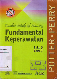 Fundamental Of Nursing: Fundamental Keperawatan. Edisi 7 Buku 3
