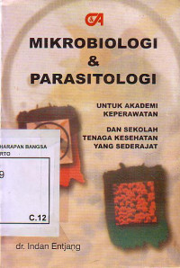 Mikrobiologi Dan Parasitologi Untuk Akademi Keperawatan Dan Sekolah Tenaga Kesehatan Yang Sederajat